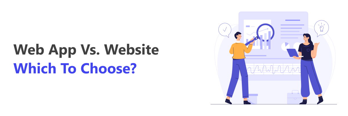Web App Vs. Website: Which is Right for Your Business