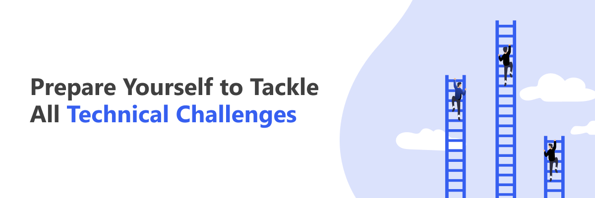 Tackle Technical Challenges