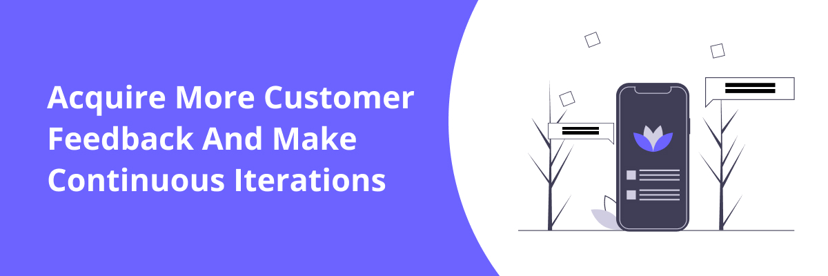 Customer Feedback and Continous Iteration