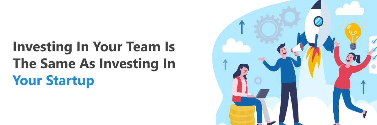 Invest in Your Team