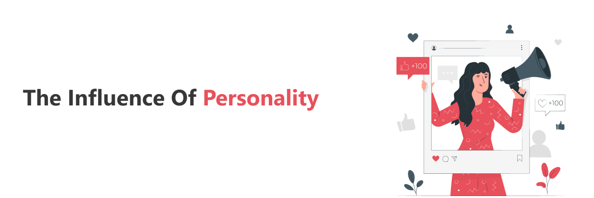 Influence of Personality