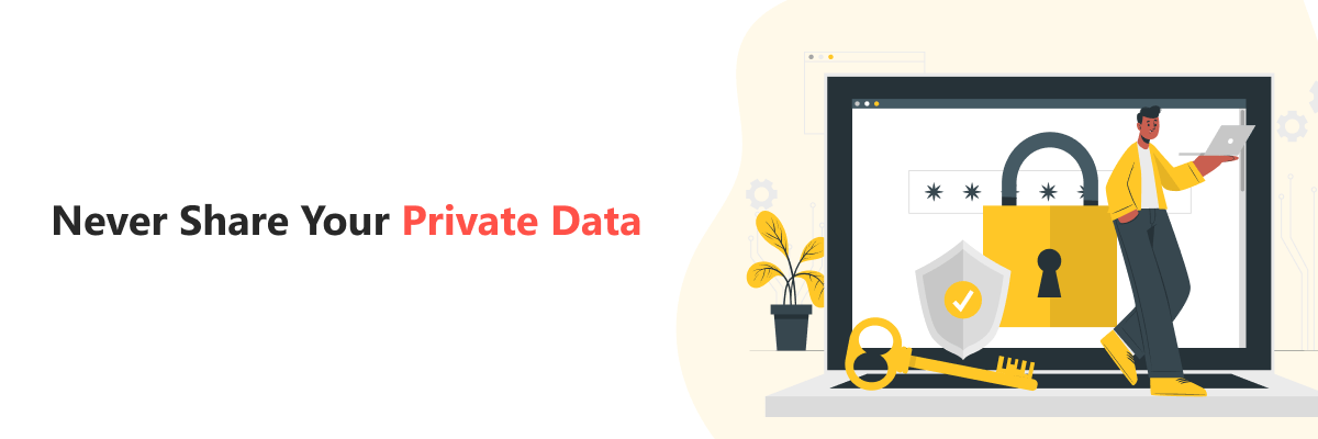 Never share private data